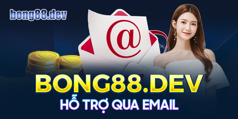 Thông tin liên hệ Bong88 - Email hỗ trợ