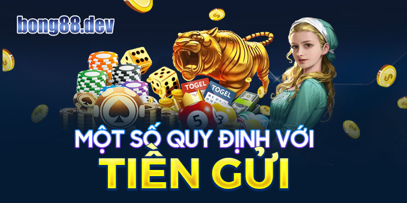 Một số quy định với tiền gửi