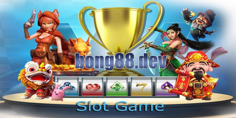 Slot game Bong88 uy tín, minh bạch