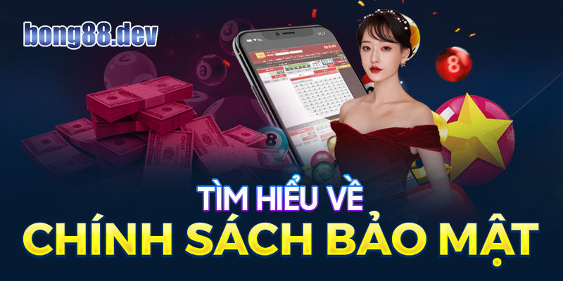 Tìm hiểu về chính sách bảo mật