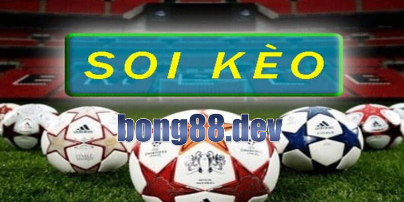 Kinh nghiệm soi kèo tại nhà cái Bong88