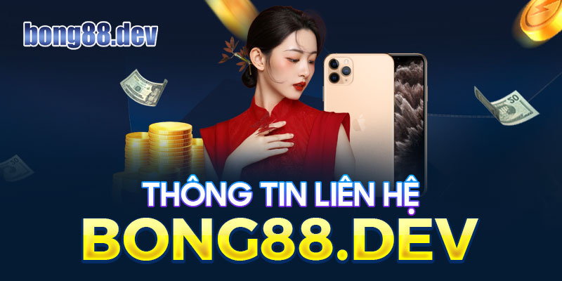 Khi nào nên tìm thông tin liên hệ Bong88 để kết nối?