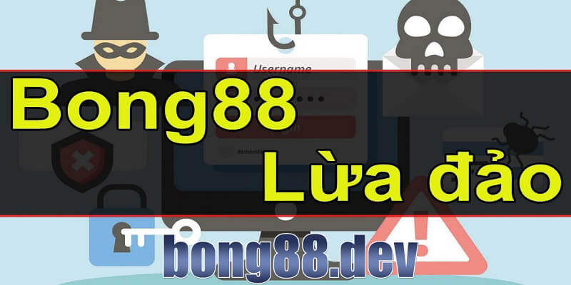 Nhà cái Bong88 có lừa đảo không?