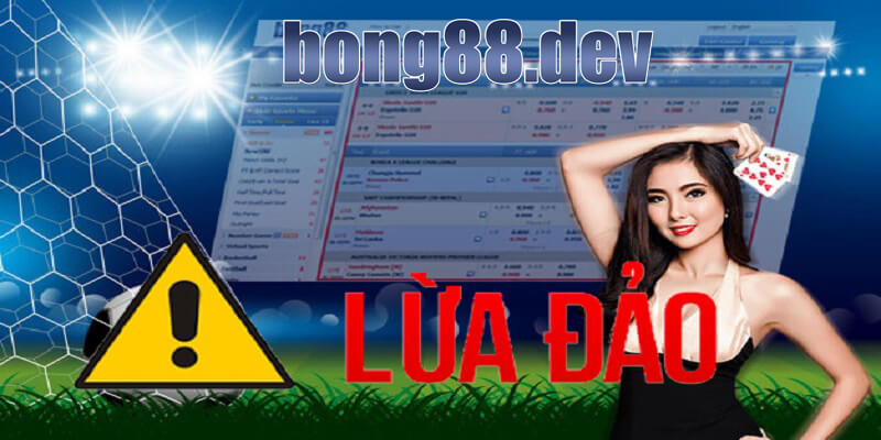 Xử lý khi Bong88 lừa đảo