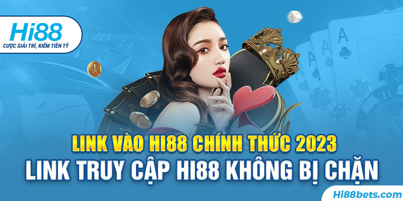 Link vào Hi88 chính thức 2023 mới nhất