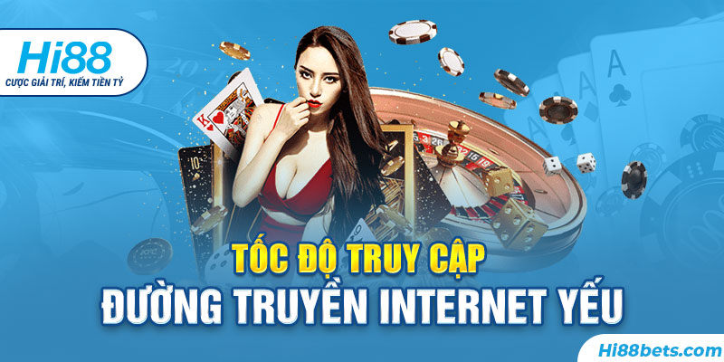 Do đường truyền mạng yếu