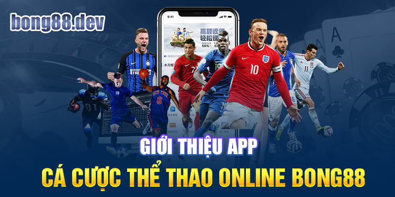 App cá cược thể thao online Bong88 là phần mềm chơi game trên điện thoại