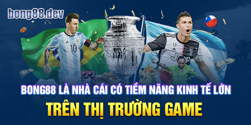 Bong88 là nhà cái có tiềm năng kinh tế lớn trên thị trường game