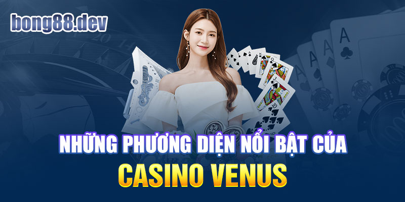 Venus Casino được đánh giá tốt trên nhiều phương diện