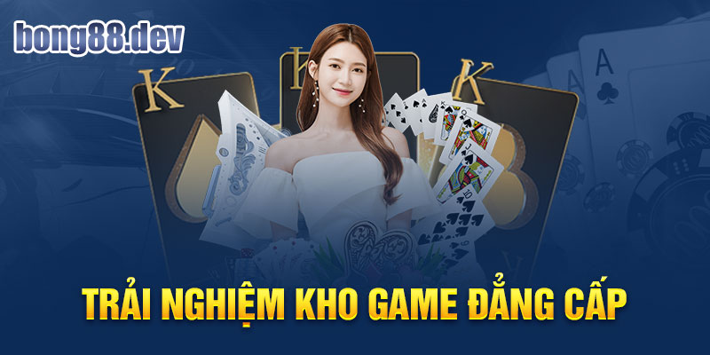 Tại sảnh casino trực tuyến của Bong88 có kho game siêu hot