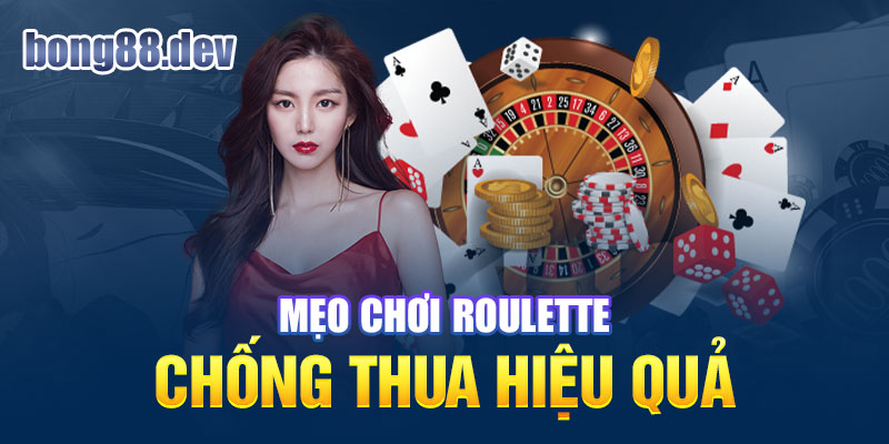 Những điều cần chú ý khi chơi game bài Roulette Bong88