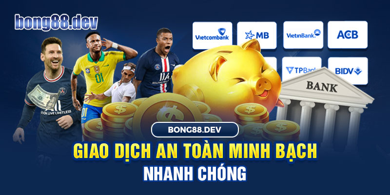 Ưu điểm khi nạp tiền vào Bong88